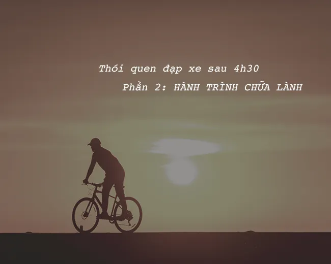 Thói quen sau 4h30 (Phần 2): Sự đình công của thể xác và hành trình chữa lành